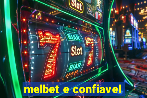 melbet e confiavel